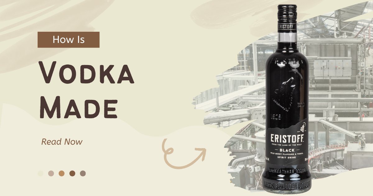 How is Vodka Made? Inside The Process! 