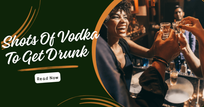 How Many Shots Of Vodka Can Make You Drunk? - AG Caravela